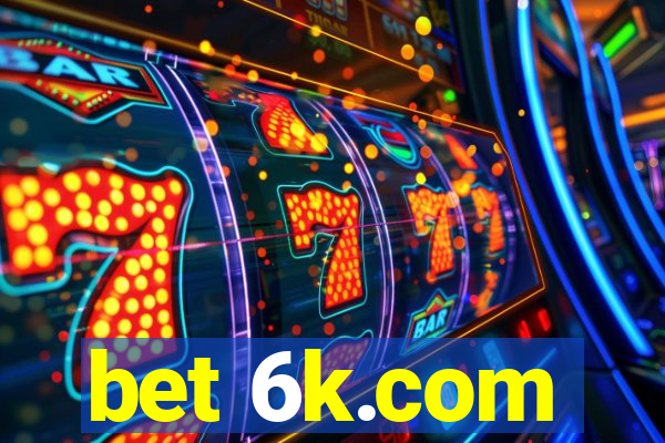 bet 6k.com